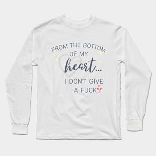 I dont give a F*ck Long Sleeve T-Shirt